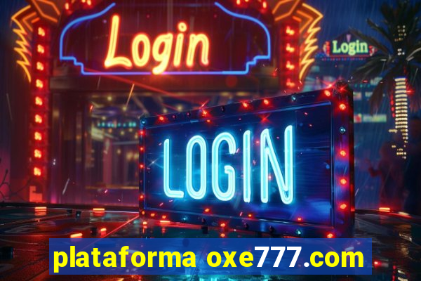 plataforma oxe777.com